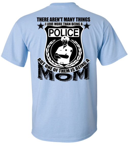 I Love More Than Being A Police T Shirt, I Love Police T Shirt