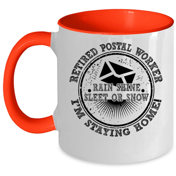 I'm Staying Home Coffee Mug, Retired Postal Worker Accent Mug