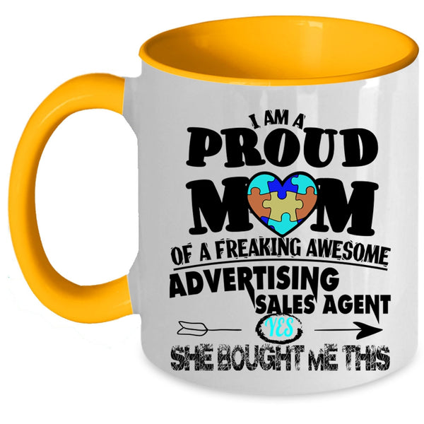 Funny Coffee Mug, I Am A Proud Mom Of An Advertising Sales Agent Accent Mug