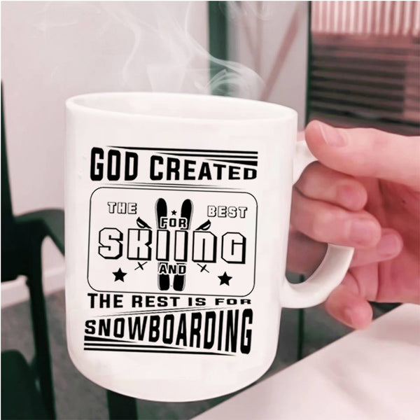 The Rest Is For Snowboarding Coffee Mug, God Created The Best For Skiing Cup