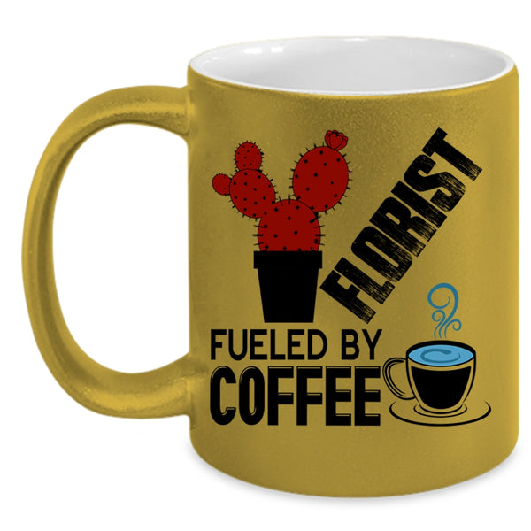 Funny Gift For Florist Coffee Mug, Florist Fueled By Coffee Accent Mug