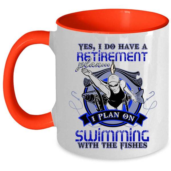 I Plan On Swimming With The Fishes Coffee Mug, I Do Have A Retirement Plan Accent Mug