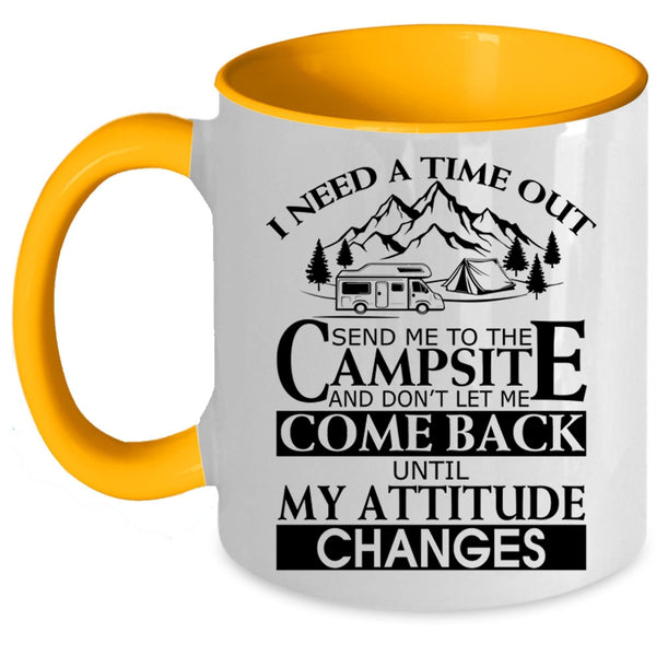 Camping Coffee Mug, I Need A Time Out Send Me To The Campsite Accent Mug