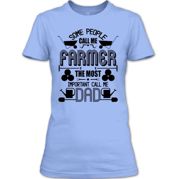 Some People Call Me Farmer T Shirt, Coolest Farmer Dad T Shirt
