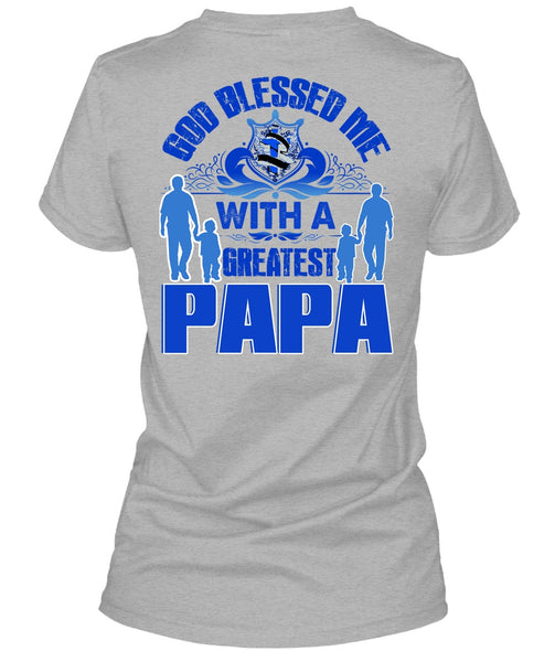 God Blessed Me With A Greatest Papa T Shirt, I Love Papa T Shirt