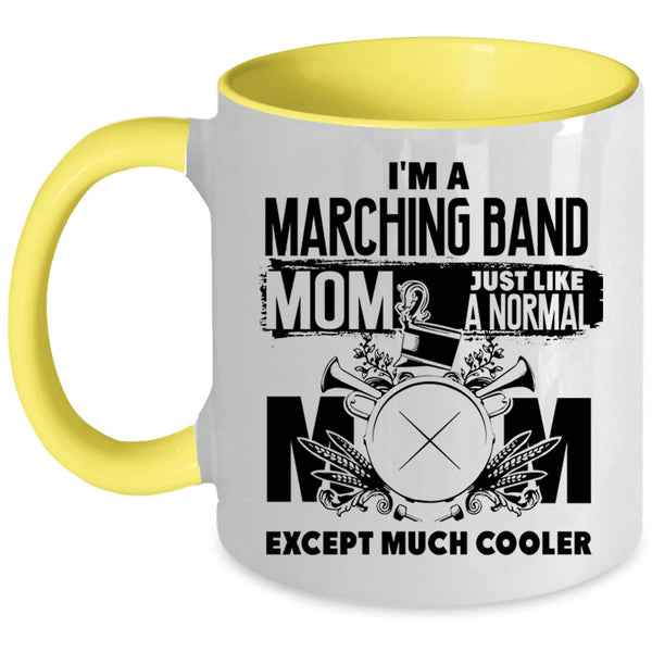 Cool Mommy Coffee Mug, I'm A Marching Band Mom Accent Mug