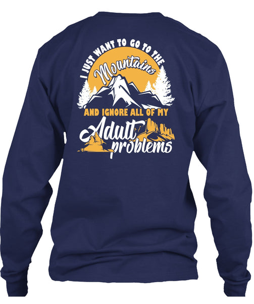 I Just Want To Go To The Mountains T Shirt, Adult Problems T Shirt