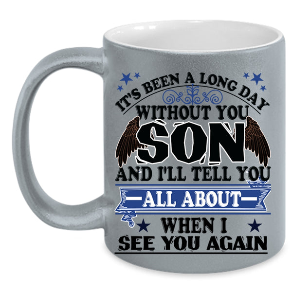 Cute Son Coffee Mug, It's Been A Long Day Without You Son Accent Mug