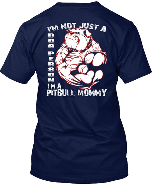 I'm Not Just A Dog Person T Shirt, I'm Pit Bull Mommy T Shirt