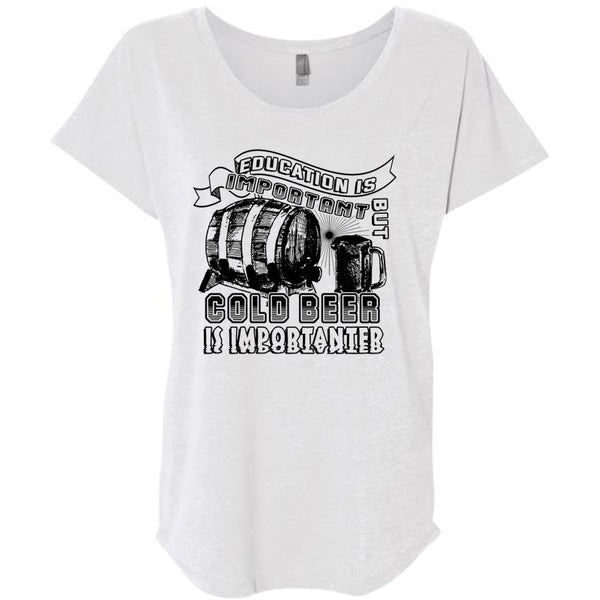 Education Is Important But Cold Beer Is Importanter T Shirt, My Life T Shirt