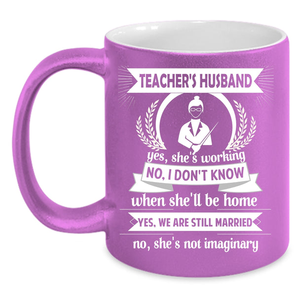 Teacher's Husband Mug, Funny Gift For Teacher's Husband Cup