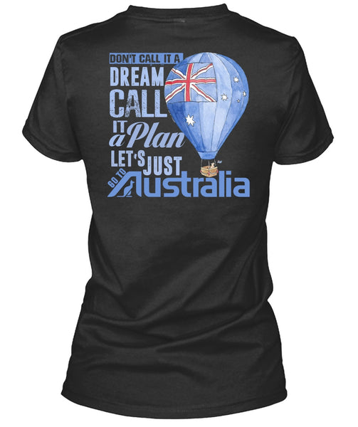 Let's Just Go To Australia T Shirt, It A Plan T Shirt