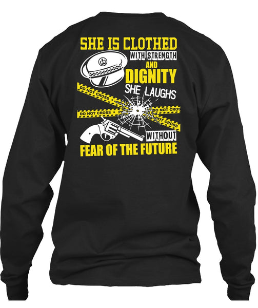 She Is Clothed With Strength T Shirt, Being A Police T Shirt