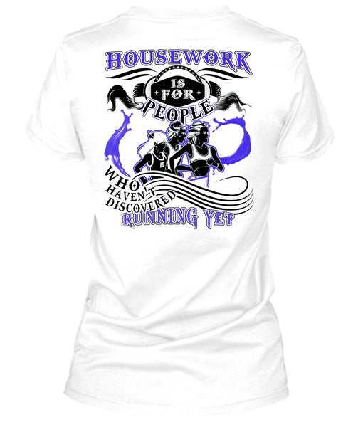 Housework Is For People T Shirt, I Love Running T Shirt
