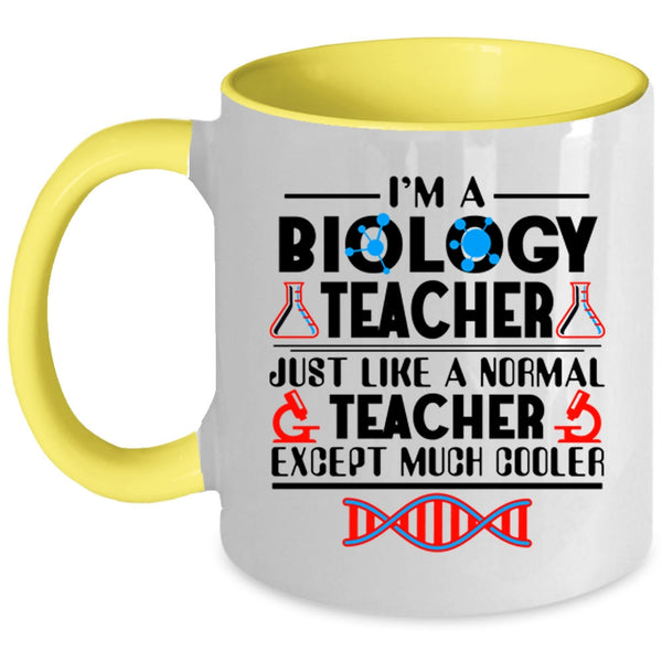 Cool Gift For Teacher Coffee Mug, I'm A Biology Teacher Accent Mug