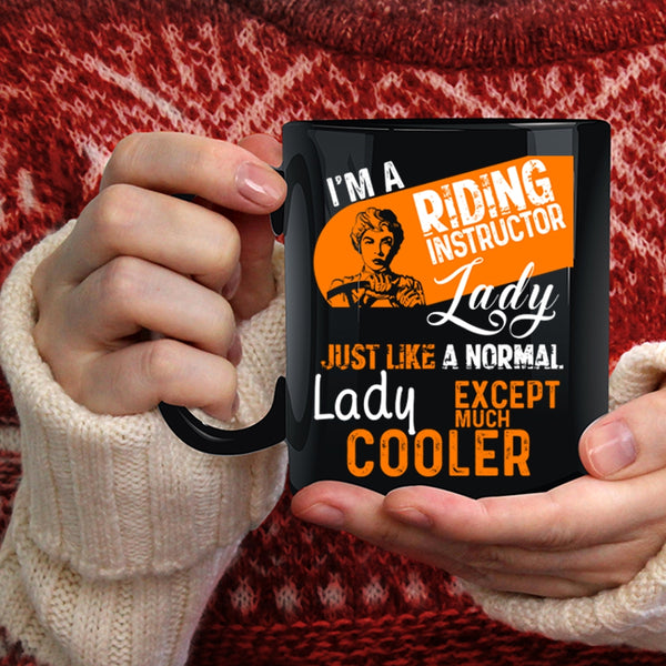 I'm A Riding Instructor Lady Coffee Mug, Cool Gift For Mom Coffee Cup