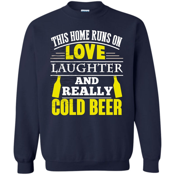Laughter And Really Cold beer T Shirt, Coolest Beer Drinker Sweatshirt