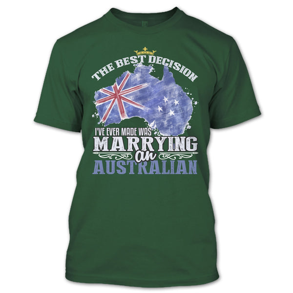 The Best Decision T Shirt, Marrying An Australian T Shirt