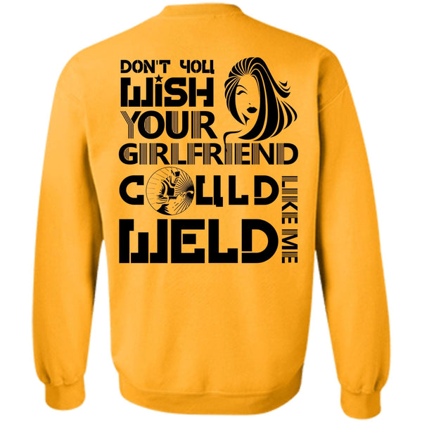 I Love Welding T Shirt, Your Girlfriend Called Welder Sweatshirt