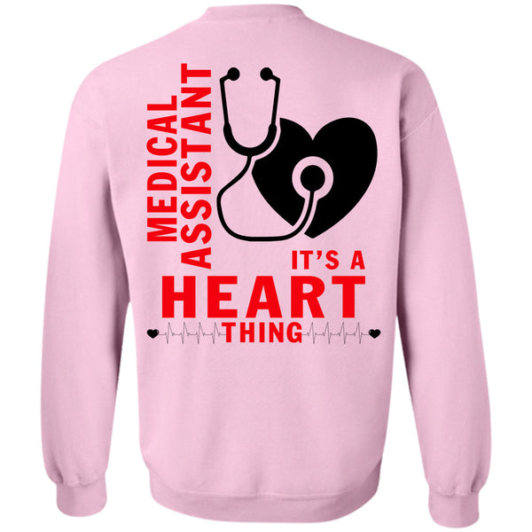 Being A Medical Assistant T Shirt, Medical Assistant It's A Heart Thing Sweatshirt