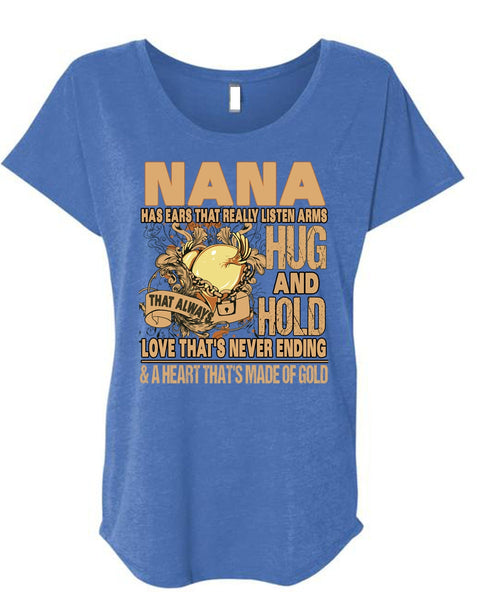 Nana Has Ears T Shirt, Hug And Hold T Shirt, Cool Shirt (Ladies' Triblend Dolman Sleeve)