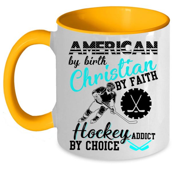 Hockey Addict By Choice Coffee Mug, American By Birth Accent Mug