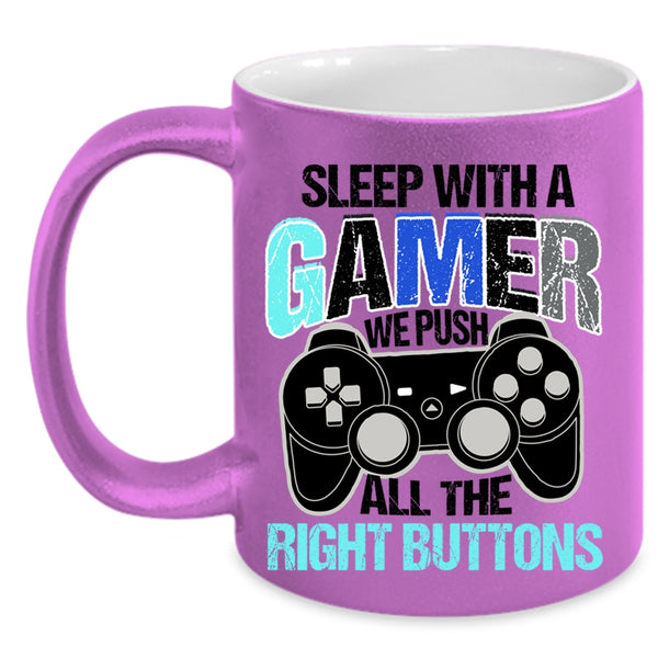 We Push All The right Buttons Coffee Mug, Sleep With A Gamer Accent Mug
