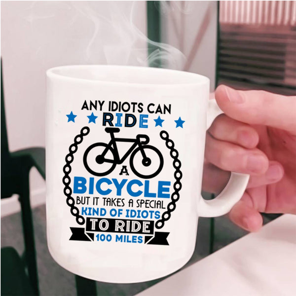 Special Kind Of Idiots To Ride 100 Miles Coffee Mug, Ride A Bicycle Cup