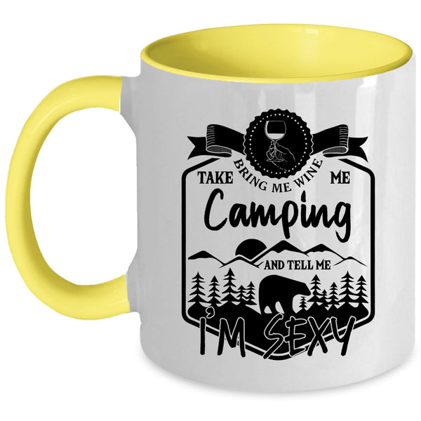 Funny Camper Coffee Mug, Bring Me Wine Take Me Camping Accent Mug