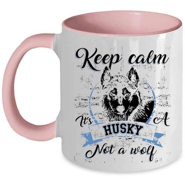 Cool Husky Coffee Mug, It's A Husky Not A Wolf Accent Mug