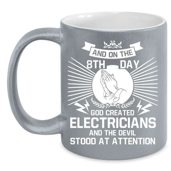 On The 8th Day God Created Electricians Coffee Mug, Cool Electricians Coffee Cup