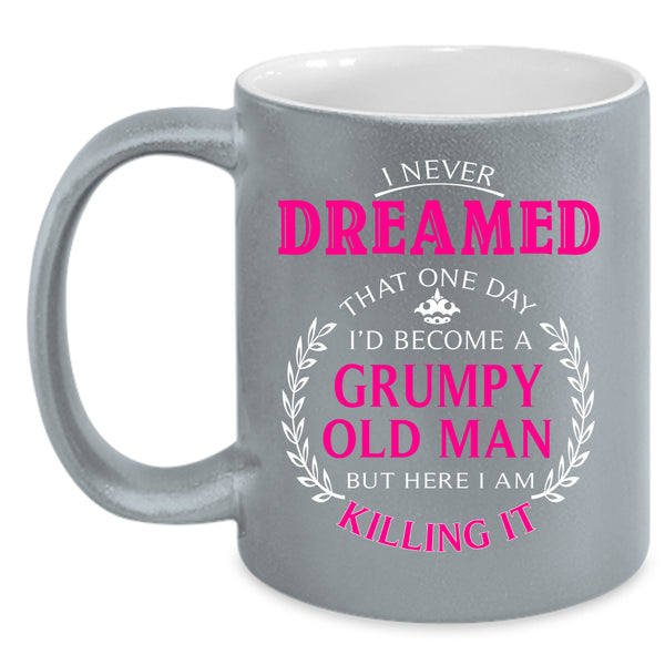 I'd Become A Grumpy Old Man Coffee Mug, Awesome Grandpa Coffee Cup