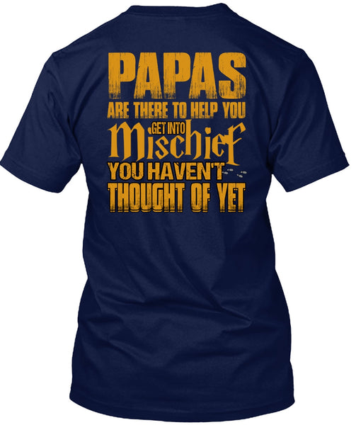 Papas Are There To Help You T Shirt, Being A Papa T Shirt
