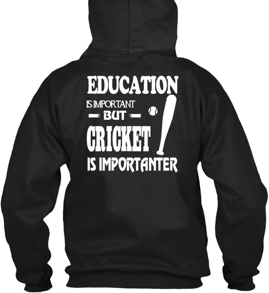 Education Is Important But Cricket Is Importanter T Shirt, I Love My Life T Shirt