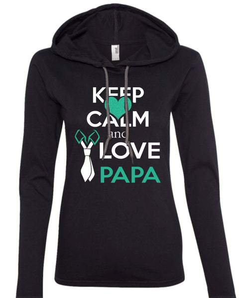Keep Calm And Love Papa T Shirt, Father's Day T Shirt (Anvil Ladies Ringspun Hooded)