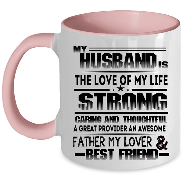 My Lover Coffee Mug, My Husband Is The Love Of My Life Accent Mug