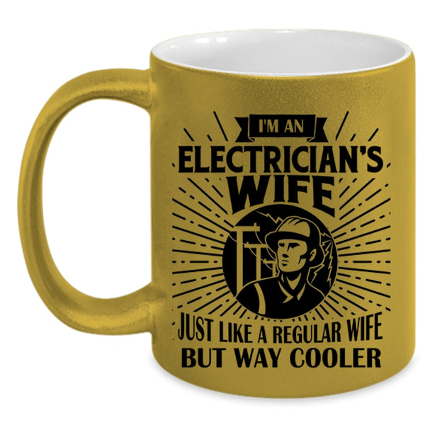 Cool Gift For My Wife Coffee Mug, I'm An Electrician's Wife Accent Mug