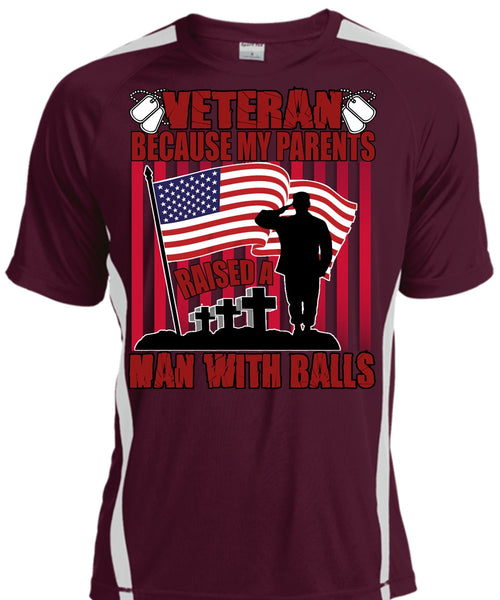 My Parents Raised A Man With Balls T Shirt, Being A Veteran T Shirt, Cool Shirt