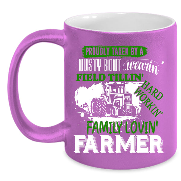 Proudly Taken By A Dusty Boot Wearing Coffee Mug, Farmer Coffee Cup