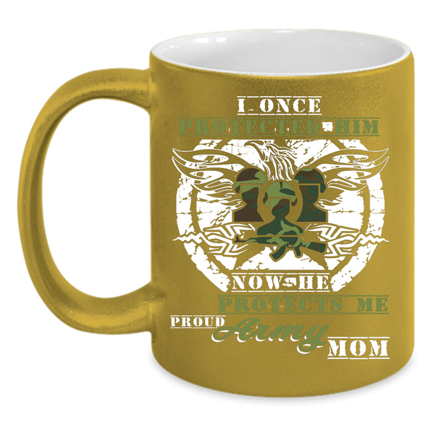 I Once Protected Him Coffee Mug, Proud Army Mom Coffee Cup