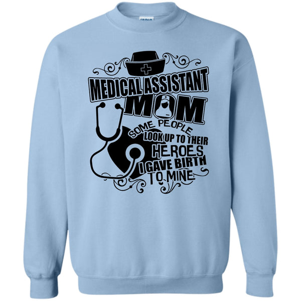 Gift For Mom T Shirt, Medical Assistant Mom Sweatshirt
