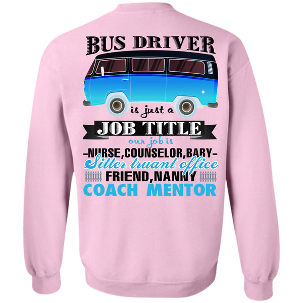 Being A Driver T Shirt, Bus Driver Is Just A Job Title Sweatshirt
