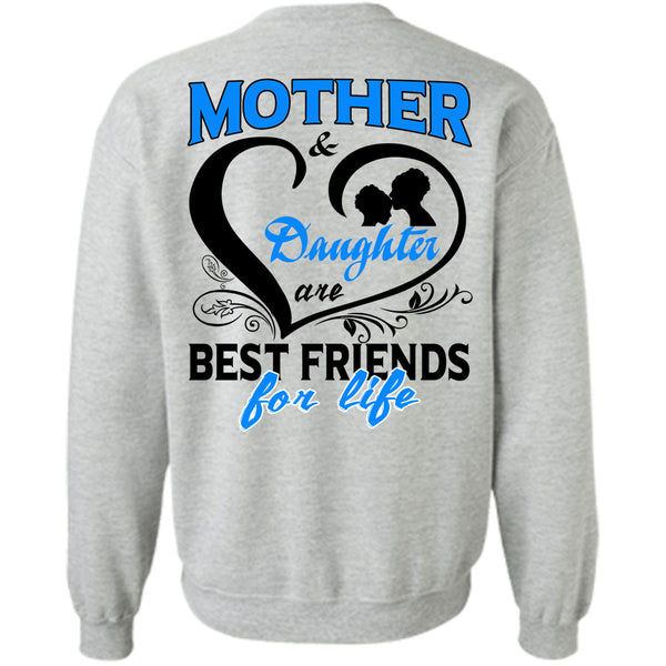Being A Daughter T Shirt, Mother And Daughter Are Best Friends For Life Sweatshirt
