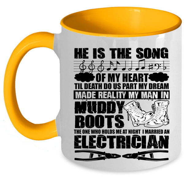 I Married An Electrician Coffee Mug, He Is The Song Of My Heart Accent Mug