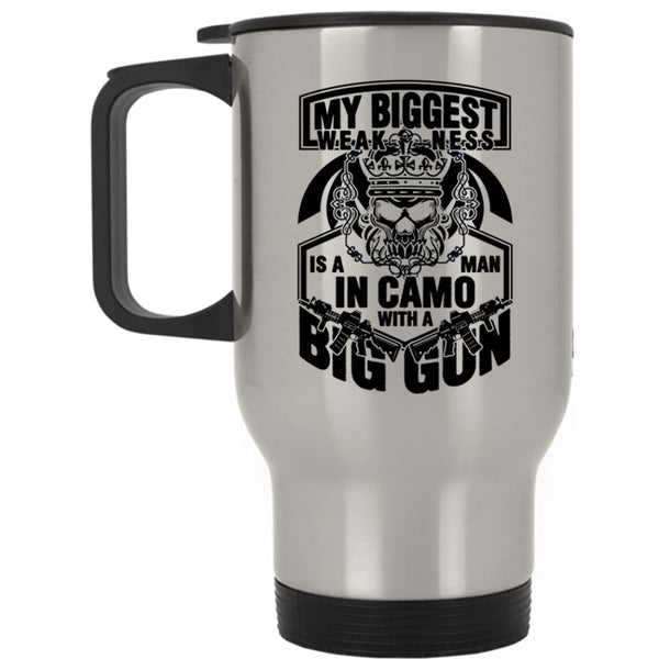 Big Gun Travel Mug, My Biggest Weaknees Is A Man Mug