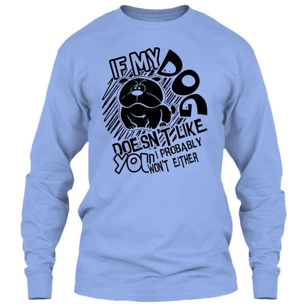 If My Dog Doen't Like You T Shirt, Coolest Dog Lover T Shirt