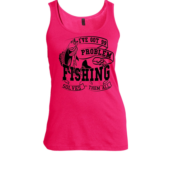 I've Got 99 Problem T Shirt, Coolest Fishing Lover T Shirt, Awesome t-shirts