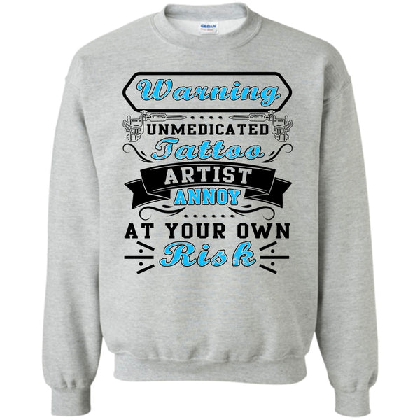 Coolest Tattoo Artist T Shirt, Unmedicated Tattoo Artist Sweatshirt