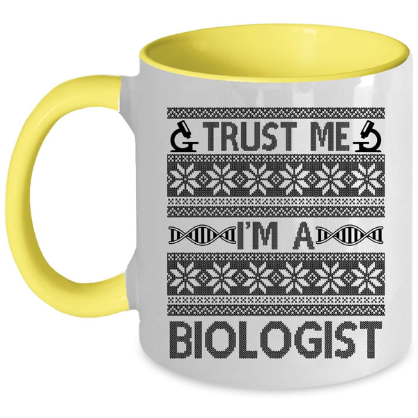Christmas Humor Coffee Mug, Trust Me I'm A Biologist Accent Mug