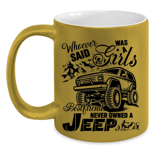 Cool Gift For Jeep Girls Coffee Mug, Never Owned A Jeep Accent Mug